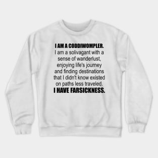 I Am A Coddiwompler. I Have Far Sickness. Crewneck Sweatshirt